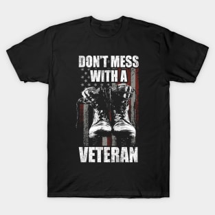 Don't mess with a Veteran T-Shirt